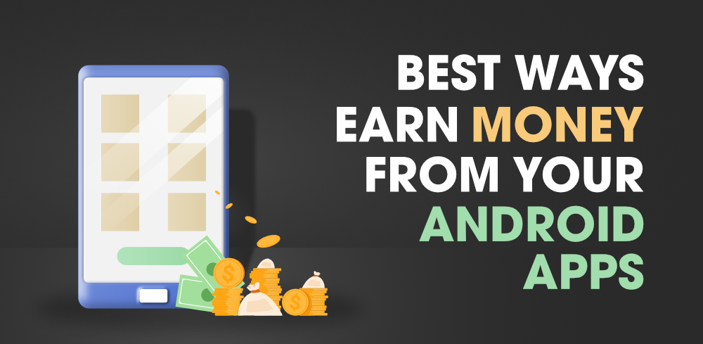 How to Earn Money from Mobile Apps
